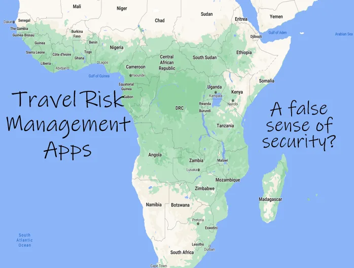 Travel Risk Management Apps and a false sense of security.